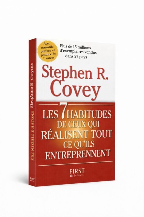 Les 7 Habitudes de ceux qui réalisent tout ce qu'ils entreprennent