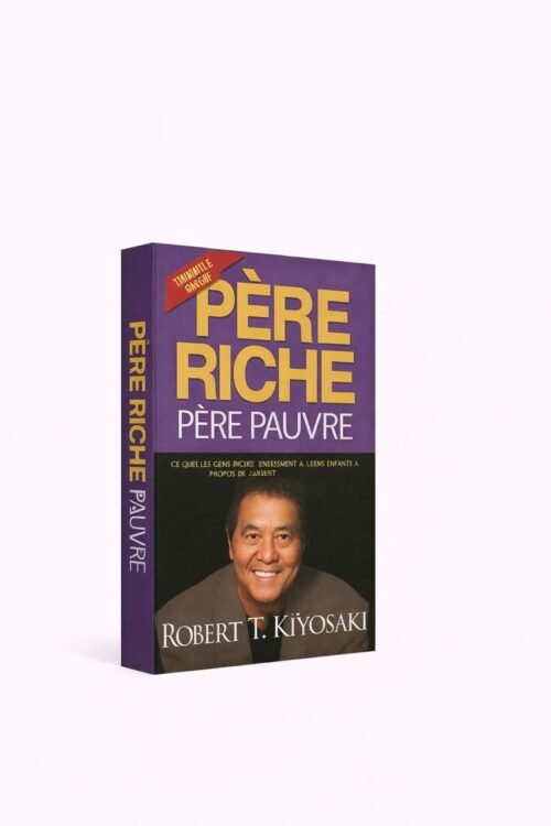 PÈRE RICHE PÈRE PAUVRE