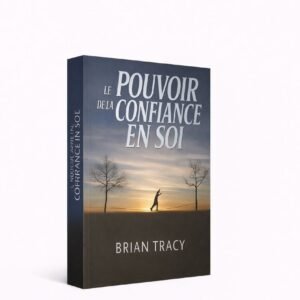 Le pouvoir de la confiance en soi